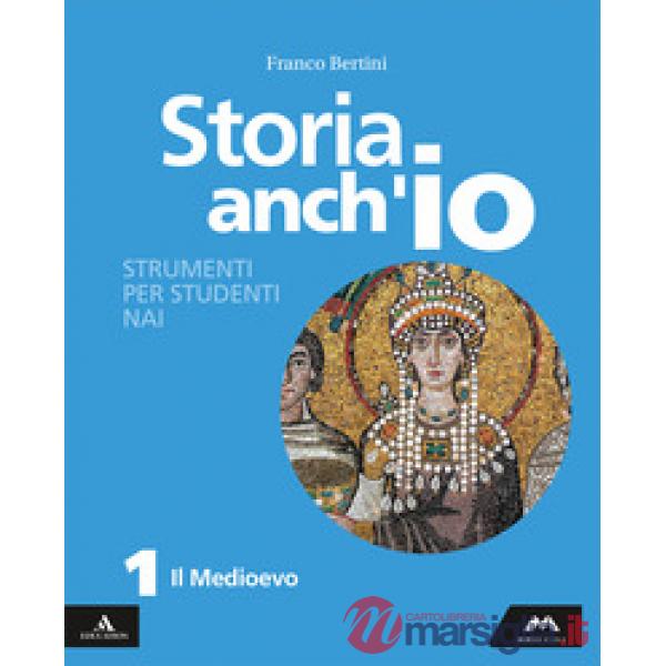 STORIA ANCH'IO STRUMENTI PER STUDENTI NAI 1 - IL MEDIOEVO