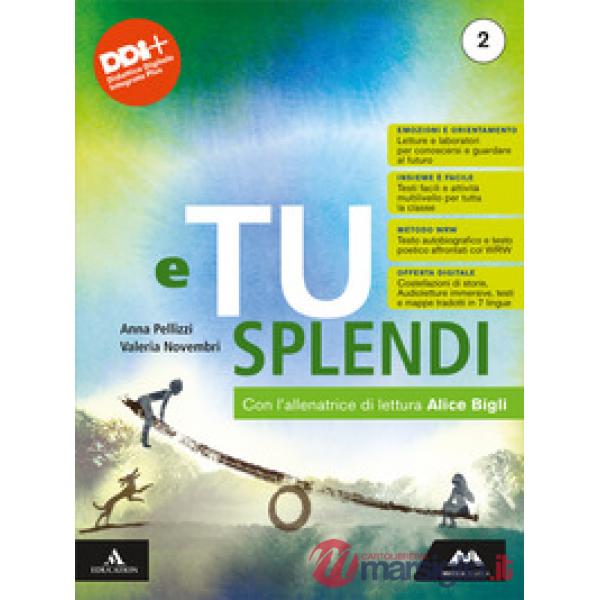E TU SPLENDI 2 + LETTERATURA A