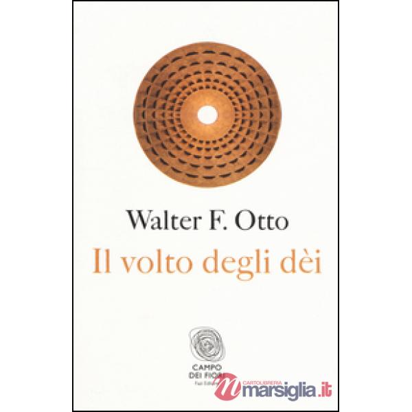 Volto degli dei. Legge, archetipo e mito (Il)