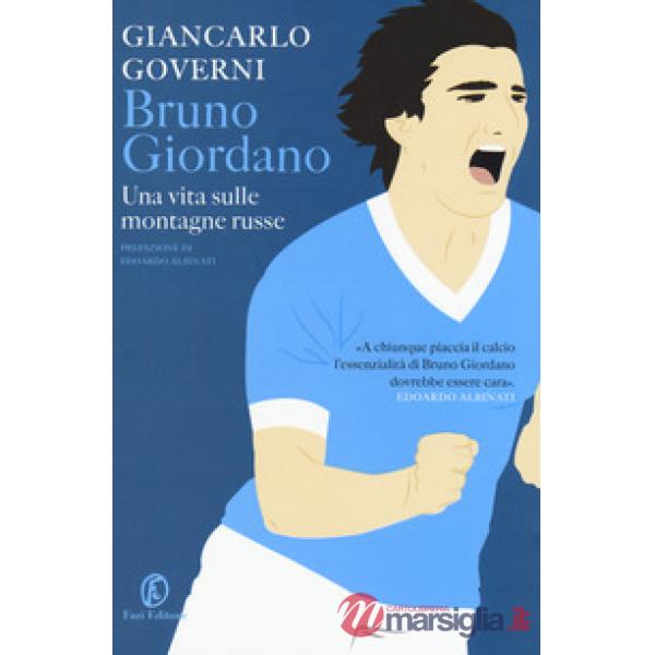 Bruno Giordano. Una vita sulle montagne russe