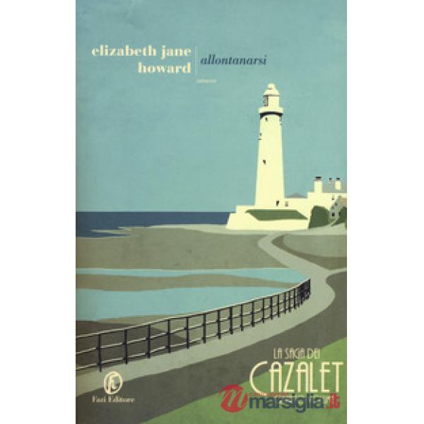 Allontanarsi. La saga dei Cazalet. Vol. 4