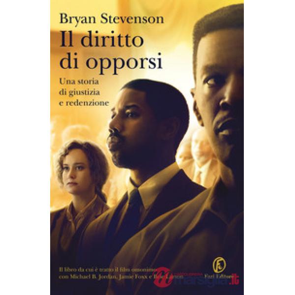 Diritto di opporsi. Una storia di giustizia e redenzione (Il)