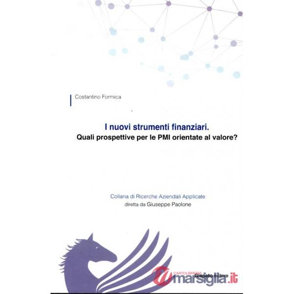Nuovi strumenti finanziari. Quali prospettive per le PMI orientate al valore? (I)