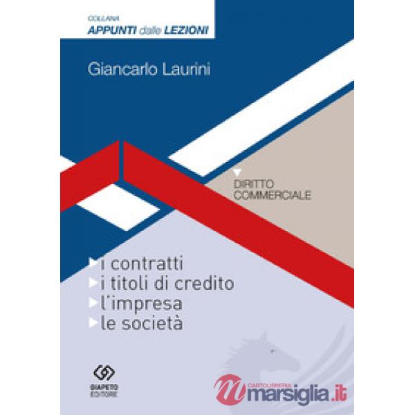 Diritto commerciale. I contratti, i titoli di credito, l'impresa, le società