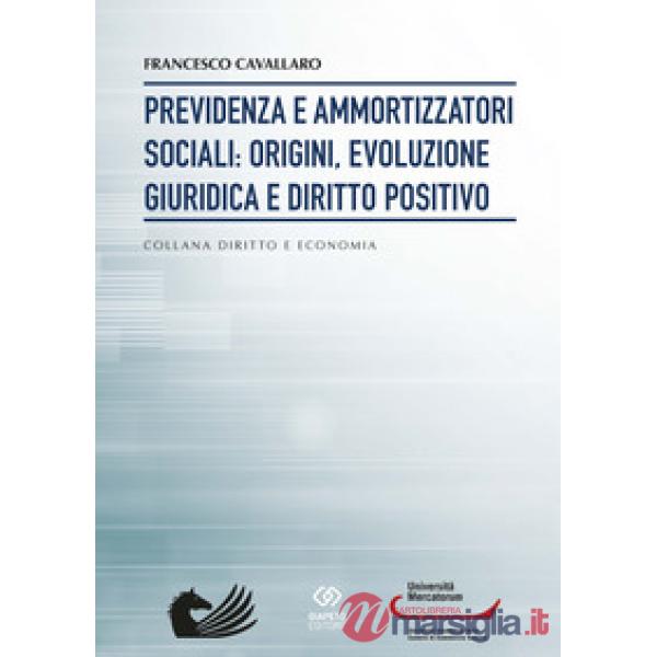 Previdenza e ammortizzatori sociali: origini, evoluzione giuridica e diritto positivo