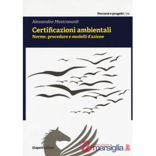 Certificazioni ambientali. Norme, procedure e modelli d'azione