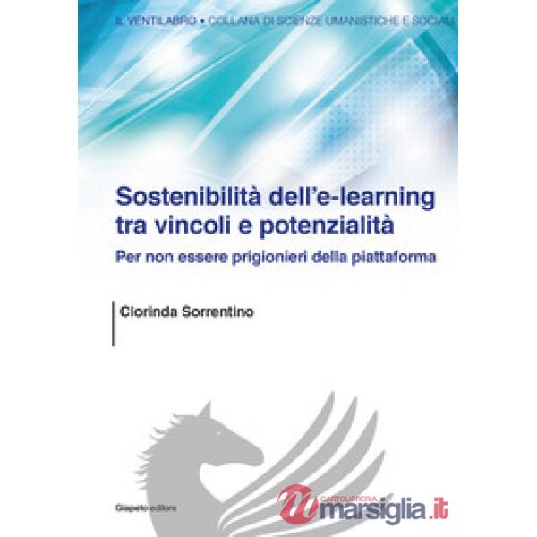 Sostenibilità dell'e-learning tra vincoli e potenzialità. Per non essere prigionieri della piattaforma