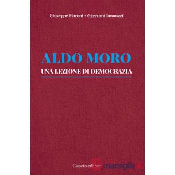 Aldo Moro. Una lezione di democrazia