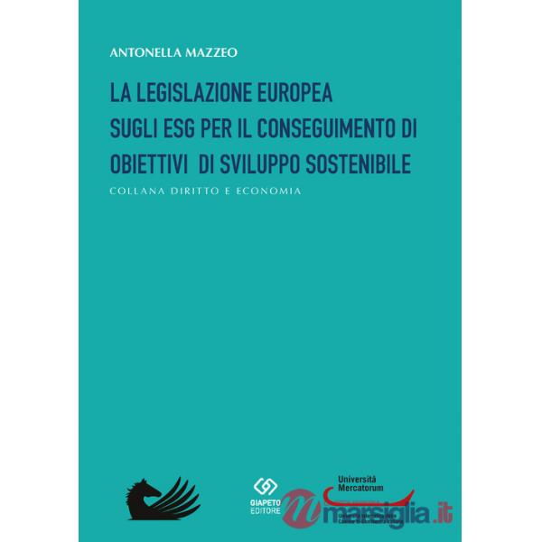 Legislazione europea sugli ESG per il conseguimento di obiettivi di sviluppo sostenibile (La)