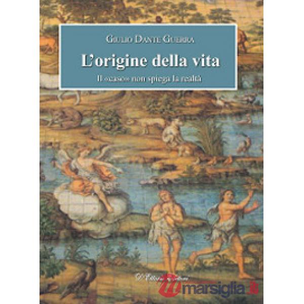 Origine della vita. Il «caso» non spiega la realtà (L')