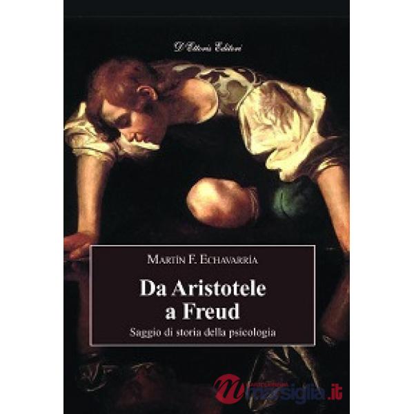 Da Aristotele a Freud. Saggio di storia della psicologia
