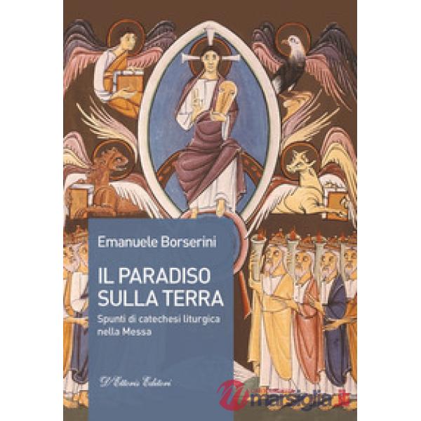 Il Paradiso sulla terra. Spunti di catechesi liturgica nella Messa