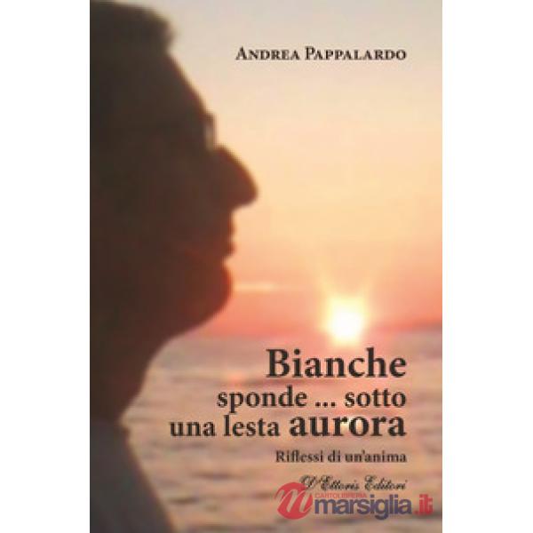 Bianche sponde... sotto una lesta aurora. Riflessi di un'anima