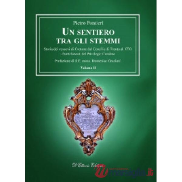 Sentiero tra gli stemmi (Un). Vol. 3: Storia dei vescovi di Crotone durante il R