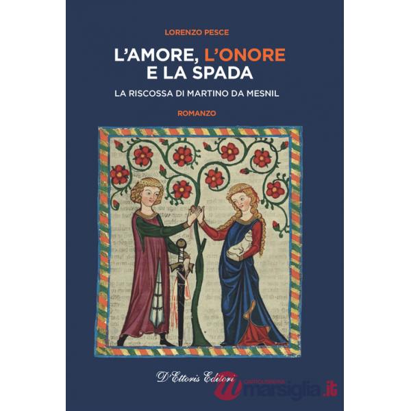 Amore, l'onore e la spada. La riscossa di Martino da Mesnil (L')