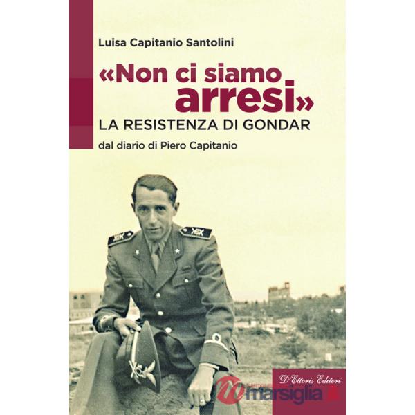 «Non ci siamo arresi». La resistenza di Gondar dal diario di Piero Capitanio
