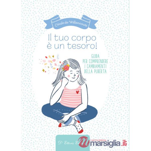 Tuo corpo è un tesoro. Guida per comprendere i cambiamenti della pubertà (Il)
