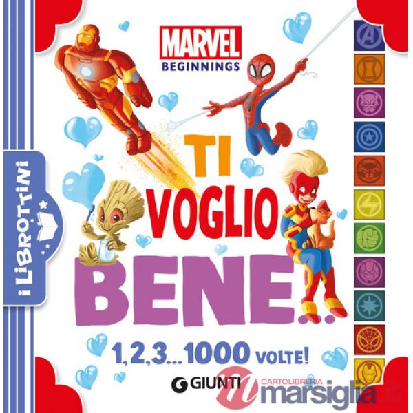 Ti voglio bene. 1, 2, 3... 1000 volte! Marvel beginnings. Ediz. a colori