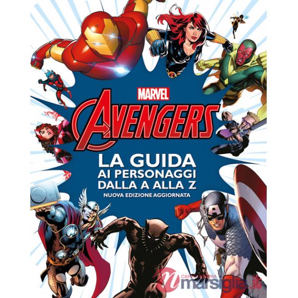 Avengers. La guida ai personaggi dalla A alla Z. Nuova ediz.