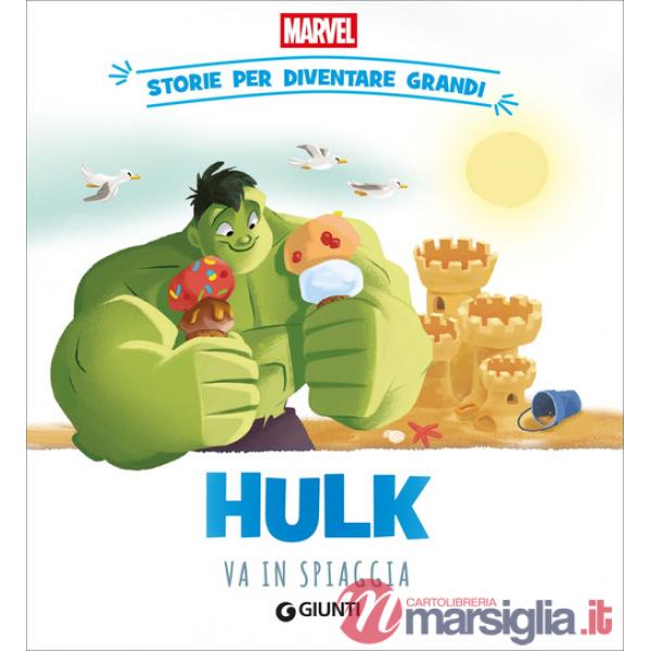 Hulk va in spiaggia. Storie per diventare grandi. Ediz. a colori
