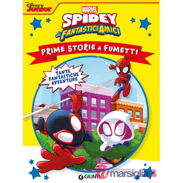 Spidey e i suoi fantastici amici. Prime storie a fumetti