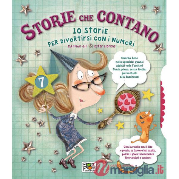 Storie che contano. 10 storie per divertirsi con i numeri. Ediz. illustrata