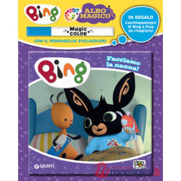 Bing facciamo la nanna! Albo magico. Bing. Ediz. a colori. Con gadget