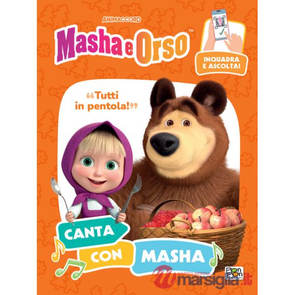 Tutti in pentola! Canta con Masha. Masha e Orso. Ediz. a colori. Con QR code per ascoltare la canzone