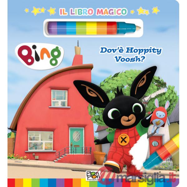 Dov'è Hoppity Voosh? Libro magico. Bing. Ediz. a colori. Con pennarello ad acqua