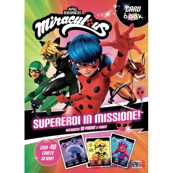 Supereroi in missione! Miraculous. Card book. Ediz. a colori. Con 40 Carte