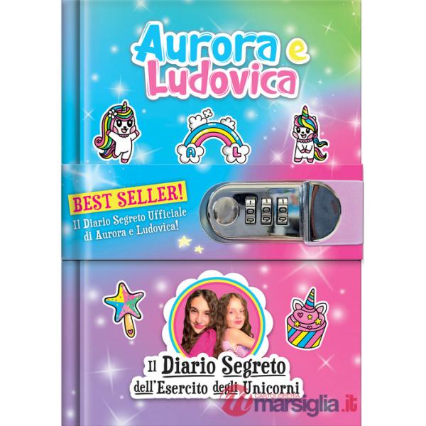 Diario segreto dell'esercito degli unicorni. Aurora e Ludovica. Ediz. a colori. Con QR code (Il)