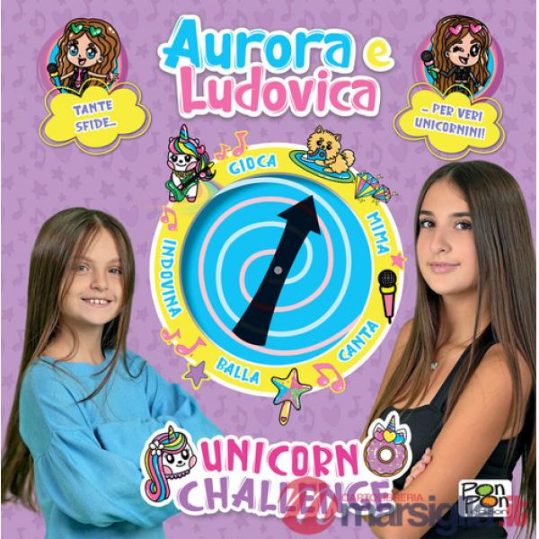 Unicorn Challenge. Aurora e Ludovica. Libro Spinner. Ediz. a colori