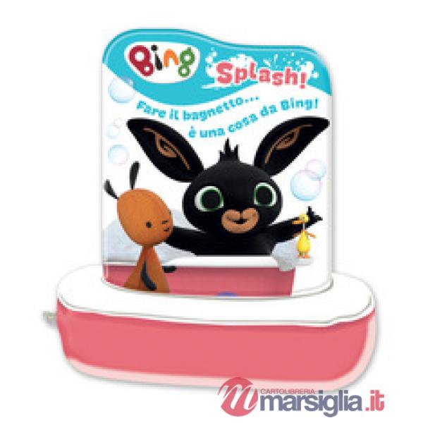 Splash! Bing. Libro bagnetto. Ediz. a colori
