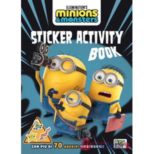 Minions & Monsters. Sticker activity book. Ediz. a colori