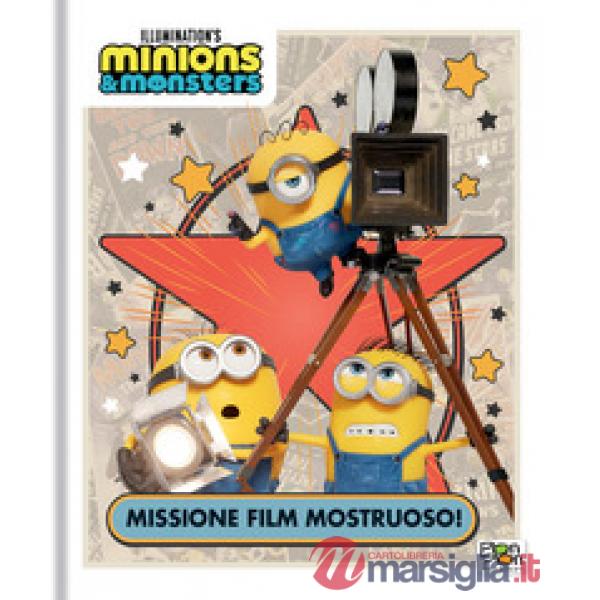 Missione film mostruoso! Minions & Monsters. Storybook. Ediz. a colori