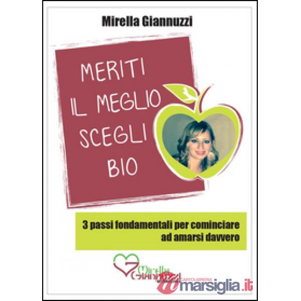 Meriti il meglio, scegli bio. 3 passi fondamentali per cominciare ad amarsi davv