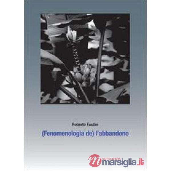 (Fenomenologia de) l'abbandono. Sette piani di separazione
