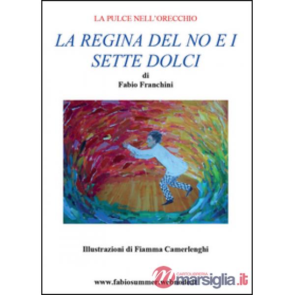 Regina del no e i sette dolci (La)