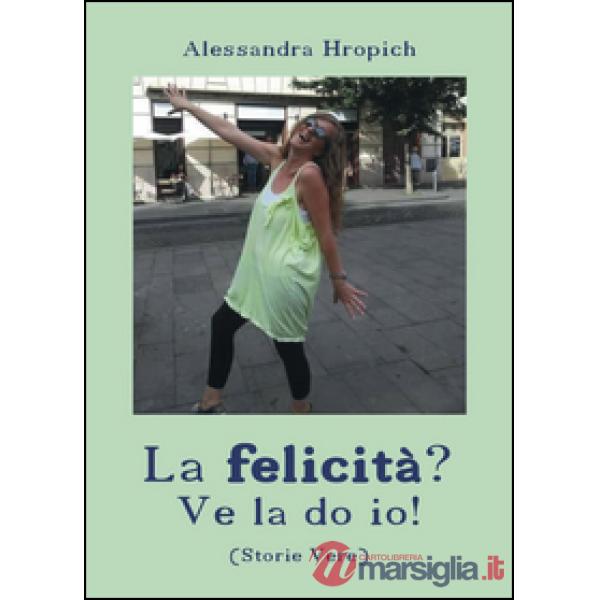 Felicità? Ve la do io! (La)
