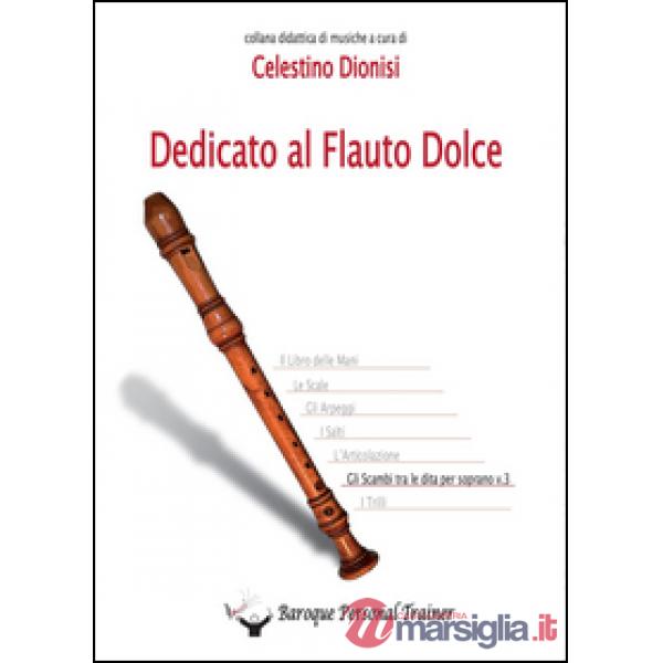 Dedicato al flauto dolce. Gli scambi tra le dita per soprano. Vol. 3
