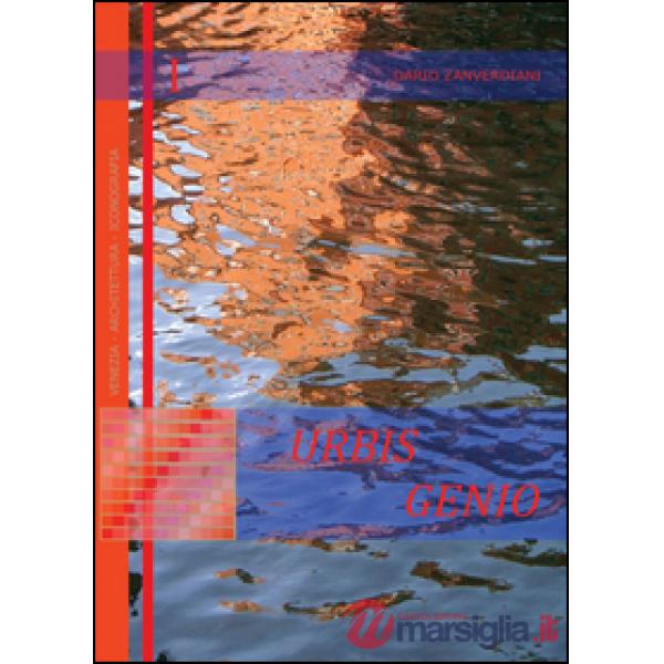 Urbis genio. Vol. 1: Venezia, architettura, iconografia.