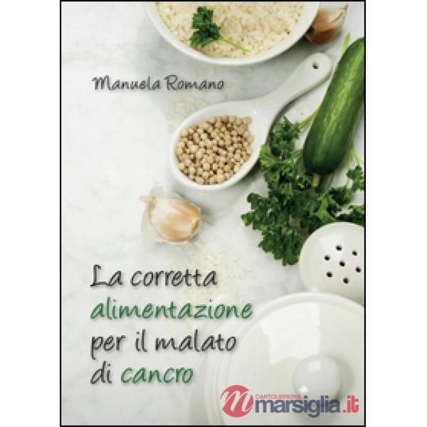 Corretta alimentazione per il malato di cancro (La)