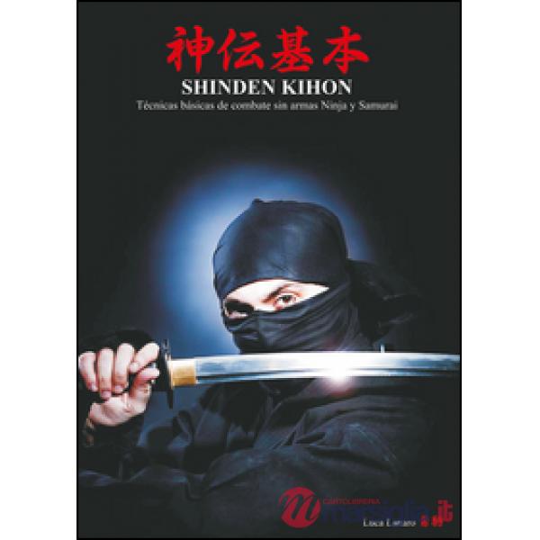 Shinden Kihon: técnicas básicas de combate sin armas ninja y samurai.