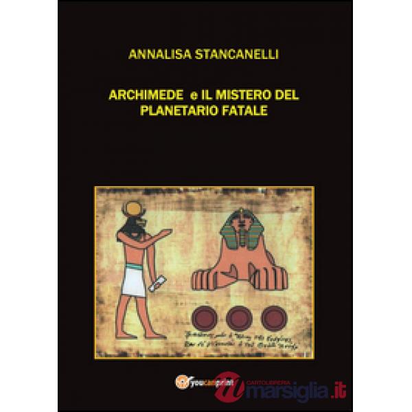 Archimede e il mistero del planetario fatale. Archimedes saga