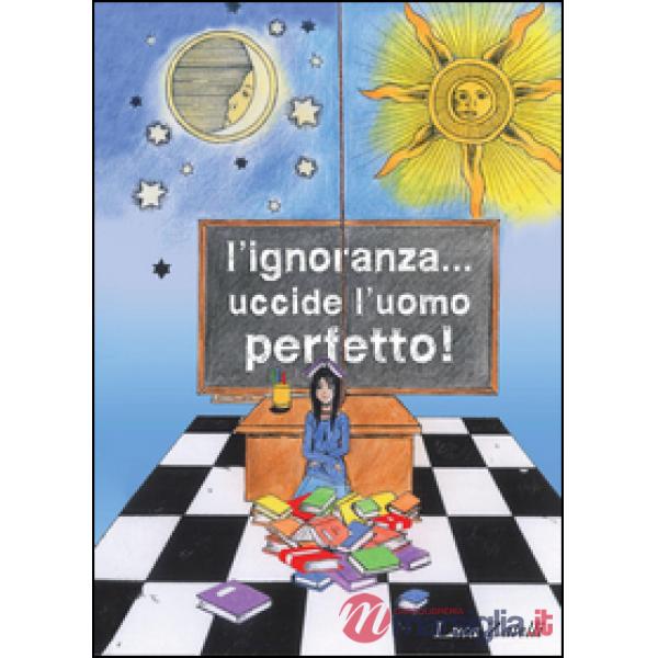 Ignoranza... uccide luomo perfetto (L')