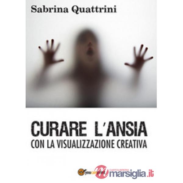 Curare l'ansia con la visualizzazione creativa