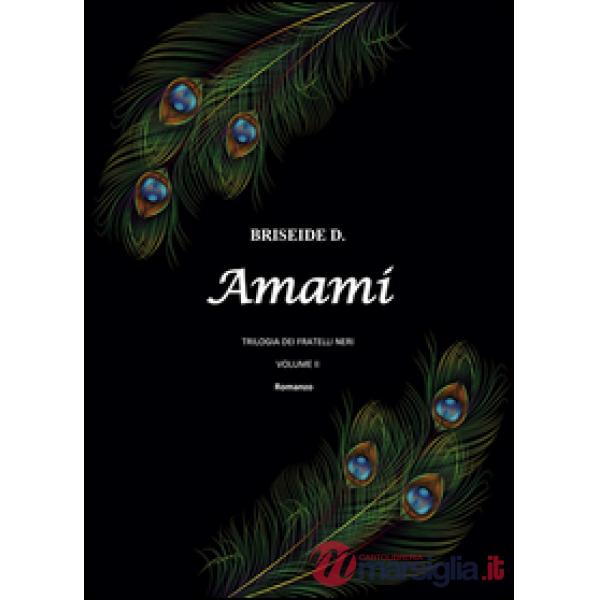 Amami. Trilogia dei fratelli neri. Vol. 2