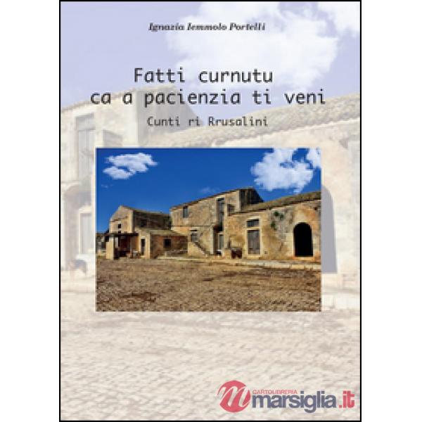 Fatti curnutu ca a pacienza ti veni. Testo italiano e siciliano