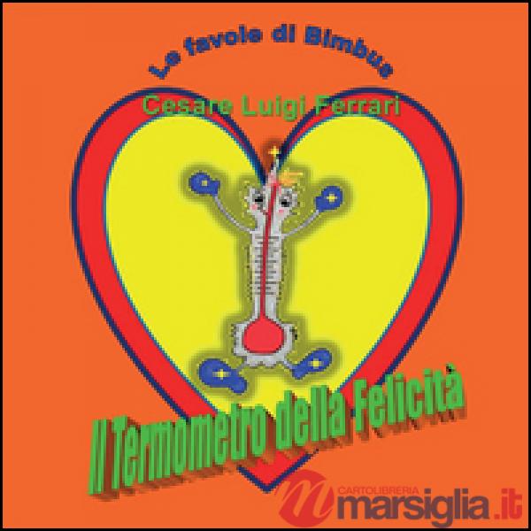 Termometro della felicità. Ediz. illustrata (Il)