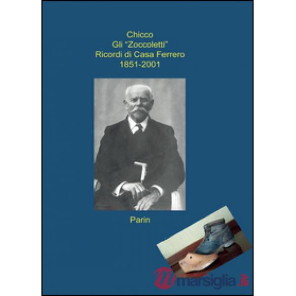 «Zoccoletti». Ricordi di casa Ferrero 1851-2001 (Gli)